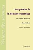 L'interpr%C3%A9tation De La M%C3%A9canique Quantique : Une Approche Pragmatiste