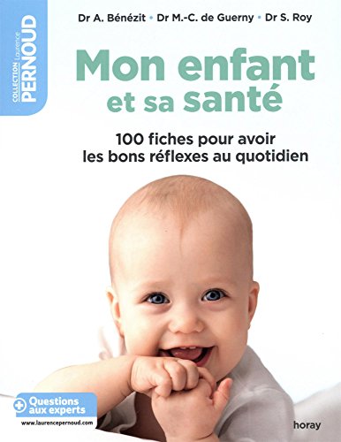 Mon enfant et sa sant&eacute; - 100 Fiches Pour Avoir Les Bons R&eacute;fl