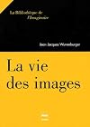 La vie des images