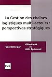 La Gestion Des Chanes Logistiques Multiacteurs Perspectives Stratgiques
