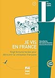 Je Vis En France : Vingt Lectures Faciles Pour D%C3%A9couvrir La Cicilisation Fran%C3%A7aise