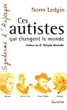 Ces Autistes Qui Changent Le Monde