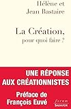 La Creation, Pour Quoi Faire 