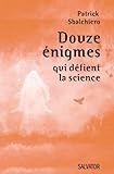 Douze Enigmes Qui Dfient La Science