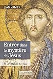 Entrer Dans Le Myst%C3%A8re De J%C3%A9sus, Une Lecture De L'%C3%A9vangile De Jean