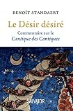 Le D%C3%A9sir D%C3%A9sir%C3%A9 : Commentaire Sur Le Cantique Des Cantiques