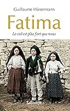 Fatima. Le Ciel Est Plus Fort Que Nous