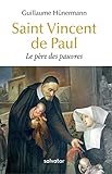 Saint Vincent De Paul, Le P%C3%A8re Des Pauvres