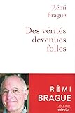 Des Vrits Devenues Folles