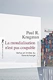 La Mondialisation Nest Pas Coupable Vertus Et Limites Du Librechange