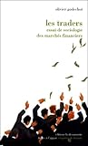 Les Traders, Essai De Sociologie Des March%C3%A9s Financiers