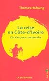 La crise en Côte-d'Ivoire : dix clés pour comprendre