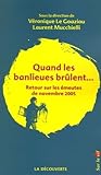 Quand Les Banlieues Brlent Retour Sur Les Meutes De Novembre 2005