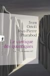 Le cantique des quantiques : Le monde existe-t-il ?