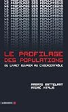 Le profilage des populations. Du livret ouvrier au cybercontrôle