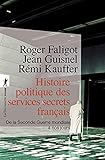 Histoire Politique Des Services Secrets Franais