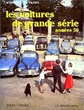 Les Voitures De Grande Srie Annes 50