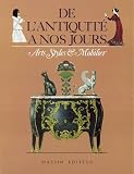 De Lantiquit Nos Jours Arts Styles Et Mobilier