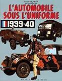 L'automobile Sous L'uniforme 1939 1940