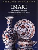 Imari : Fa%C3%AFences Et Porcelaines Du Japon, De Chine Et D'europe