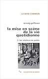La Mise En Sc%C3%A8ne De La Vie Quotidienne. 2. Les Relations En Public