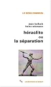 Héraclite ou la séparation