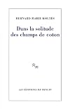 Dans la solitude des champs de coton