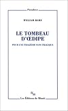 Le tombeau d'Oedipe : Pour une tragédie sans tragique