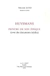 Huysmans; Peintre de Son Epoque (avec des documents inédits)