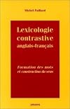 Lexicologie contrastive anglais-fran&ccedil;ais : formation des mots et construction du sens