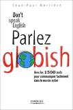 Parlez Globish Dont Speak English 