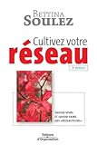 Cultivez Votre R%C3%A9seau: Savoir Vivre Et Savoir Faire Des R%C3%A9seauteurs