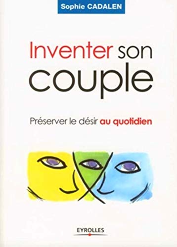 Inventer son couple - Préserver le désir au quotidien Sophie