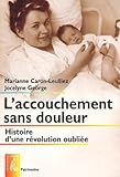 Laccouchement Sans Douleur Histoire Dune Rvolution Oublie