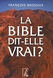 La Bible Dit Elle Vrai 
