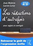 Les Rdactions Dautrefois Avec Sujets Et Corrigs Classes De Sixime Et Cinquime