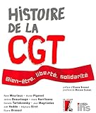 Histoire De La Cgt : Bien %C3%AAtre, Libert%C3%A9, Solidarit%C3%A9