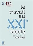Le Travail Au Xxie Sicle Livre Du Centenaire De Lorganisation Internationale Du Travail