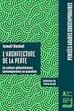 L'architecture de la perte