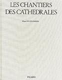 Les Chantiers Des Cathdrales