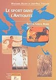 Le Sport Dans L'antiquit%C3%A9. Egypte, Gr%C3%A8ce, Rome