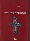 Les Croix Reliquaires Pectorales Byzantines En Bronze