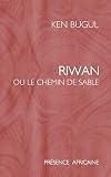 Riwan Ou Le Chemin De Sable