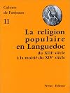 La Religion populaire en Languedoc du XIIIe siècle à la moitié du XIVe siècle (Cahiers de Fanjeaux n° 11)