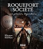 Roquefort Soci%C3%A9t%C3%A9 : Un Plaisir L%C3%A9gendaire
