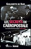 Les Secrets De L'a%C3%A9ropostale : Les Ann%C3%A9es Bouilloux Lafont 1926 1944