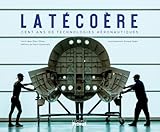 Lat%C3%A9co%C3%A8re : Cent Ans De Technologies A%C3%A9ronautiques