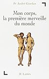 Mon Corps, La Premi%C3%A8re Merveille Du Monde
