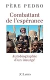 Combattant De L'esp%C3%A9rance : Autobiographie D'un Insurg%C3%A9