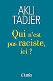Qui Nest Pas Raciste Ici 